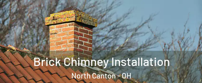  Brick Chimney Installation North Canton - OH