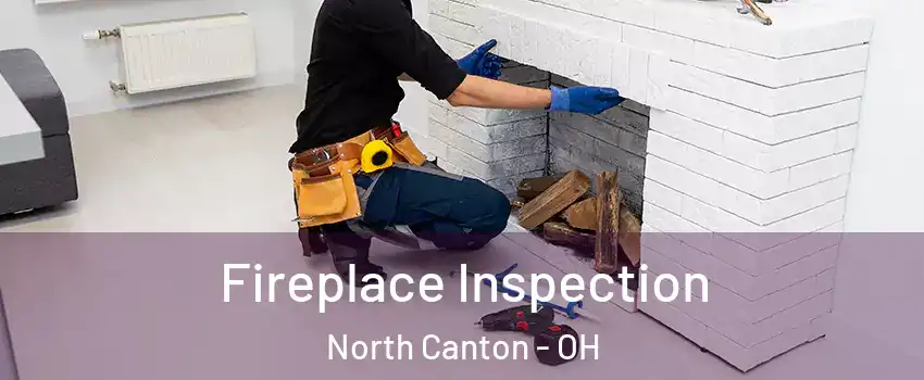  Fireplace Inspection North Canton - OH